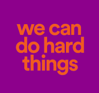 We Can Do Hard Things