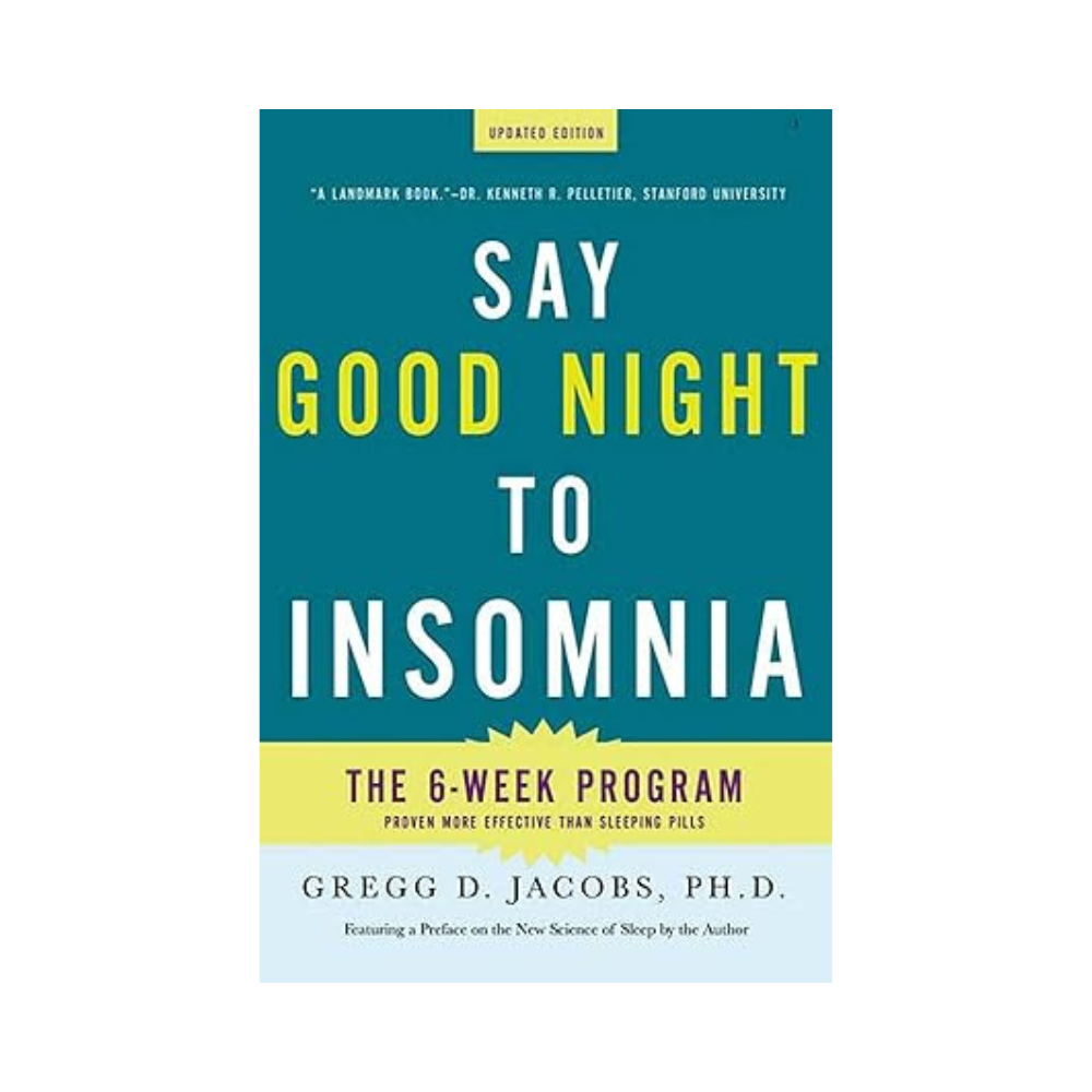 Say Good Night to Insomnia by Gregg D. Jacobs